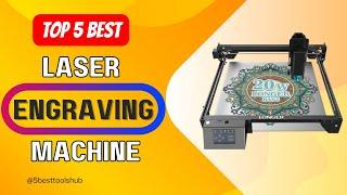 Top 5 Best Laser Engraving Machine 2024