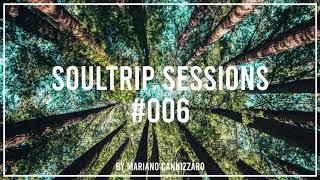 Soultrip Sessions #006 by Mariano Cannizzaro