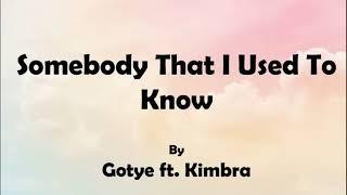 Gotye ft Kimbra - Somebody That I Used To Know (Lyrics)