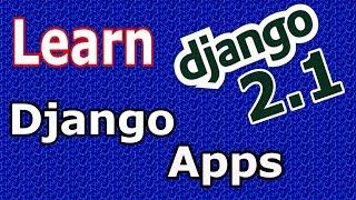 Learn Django (2.1) - What Are Django Apps  #3