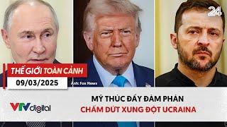 Thế giới toàn cảnh 9/3: Mỹ thúc đẩy đàm phán chấm dứt xung đột Ucraina | VTV24