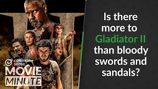 Is there more to Gladiator II than bloody swords and sandals? | Common Sense Movie Minute