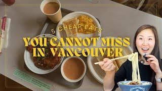 5 Cheap Eats You CANNOT Miss in Vancouver!