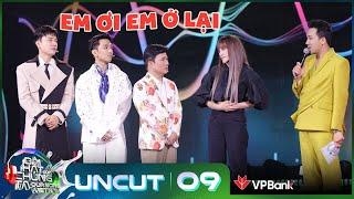 Uncut Tập 9: Quang Linh và Phạm Anh Duy đồng thanh hát Anh Ơi Ở Lại níu kéo Thanh Hà | Our Song