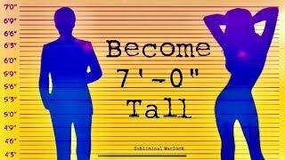 Become 7' 0" Tall Naturally! How to become Super Tall!  - Subliminal Warlock