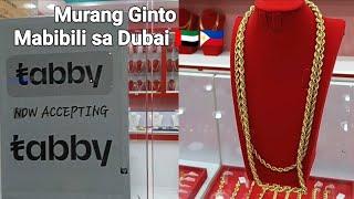 MURANG GINTO NA MABIBILI SA DUBAI | MAGANDANG INVESTMENT ANG GINTO DAHIL TUMATAAS ANG VALUE