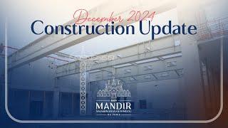 Construction Update: December 2024 | BAPS Swaminarayan Hindu Mandir, Paris