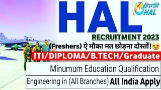 HAL New Recruitment 2023 | Fresher | ITI/Diploma/B.tech| HAL Jobs 2023 | HAL Notification 2023 | HAL