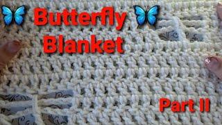 Part II of the Easy  Butterfly  Baby Blanket.  #tutorials #yarn #crochet #stitches