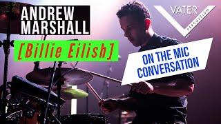 On the Mic with: Andrew Marshall (Billie Eilish)