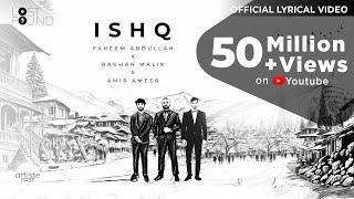 Ishq Official Lyrical Video I Amir Ameer | Faheem Abdullah | Rauhan Malik I Love Song 2024