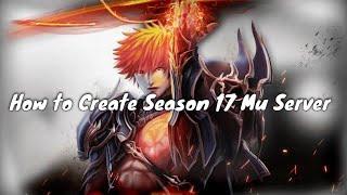 How To Setup MuOnline Server Season 17 Setup Video