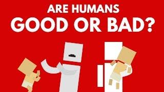 Are Humans Born Good Or Bad?