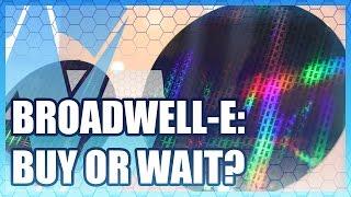 Broadwell-E: Buy or Wait? i7-6950X vs. i7-5960X Speculation