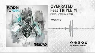 Roberto - Overrated feat Triple M (Official Audio)