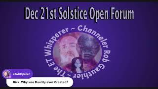 The Solstice Open Forum Channeling - The ET Whisperer