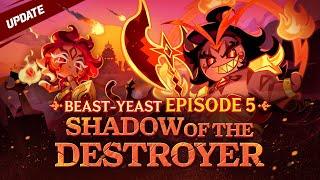 Shadow of the Destroyer  Beast-Yeast Episode 5 Update!