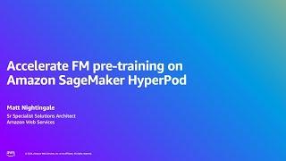 Accelerate FM pre-training on Amazon SageMaker HyperPod (Slurm): Intro | Amazon Web Services