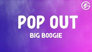 Big Boogie - Pop Out (Lyrics)