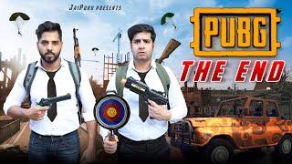 PUBG - The End || JaiPuru