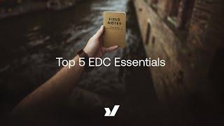 Top 5 EDC Essentials