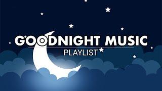 Relaxing Goodnight Music  | Peaceful Melodies to Help You Drift Off