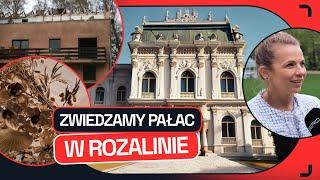 ROZALIN - OD RUINY DO LUKSUSOWEGO PAŁACU. "POŚWIĘCILIŚMY DZIESIĄTKI LAT"