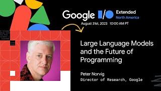 Large Language Models and the Future of Programming by Peter Norvig