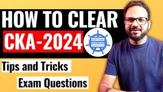 Day 41/40 - CKA Exam Tips - How To Clear The CKA Exam In 2024