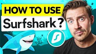How To Use Surfshark VPN For Beginners Made Quick & Easy! | Surfshark Tutorial 2025