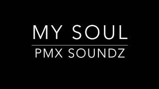 My Soul - PMX SoundZ