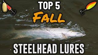 TOP 5 Must Have Great Lakes STEELHEAD Lures This Fall