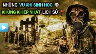 Những VŨ KHÍ SINH HỌC khủng khiếp nhất lịch sử