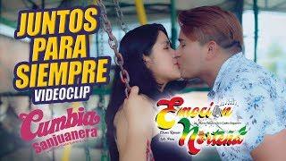 Emoción Norteña - Juntos para siempre VIDEOCLIP OFICIAL CUMBIA SANJUANERA