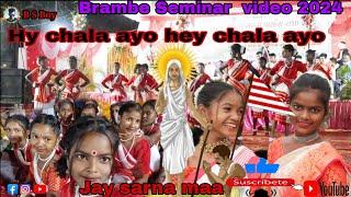 Hy chala ayo hey chala ayo.. Sarna video 2024// Brambe Seminar video 2024....