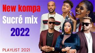 New kompa sucre love mix 2022/Kadilak/Bedjine/Medjy Enposib/Harmonik/Kai/Ekip Music/Rutshelle etc...