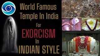 ONE OF A KIND Temple in India For POSSESSED PEOPLE || Exorcism in INDIAN STYLE || World Famous ||