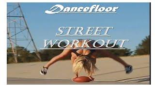 Street Workout️Motivation Dancefloor2019