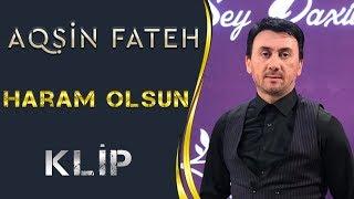 Aqsin Fateh - Haram Olsun (Official Video)