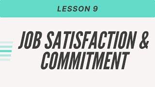 Employee Satisfaction and Commitment - Industrial Psychology Lesson # 9