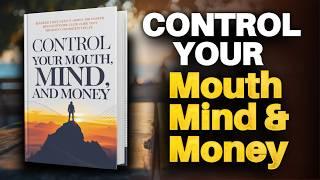 HOW TO CONTROL YOUR MOUTH, MIND, MOOD, AND MONEY | Audiobook