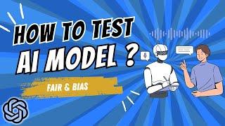 How to Test AI Model (Hidden Bias & Fairness ️)