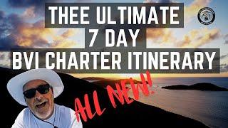 BVI - THEE ALL NEW ULTIMATE 7 DAY BVI CHARTER ITINERARY!  -  THIS IS THE BEST BVI ITINERARY MADE.