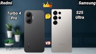 Redmi Turbo 4 Pro Vs Samsung S25 Ultra | Full Comparison