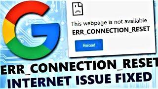 ERR_CONNECTION_RESET Windows 10 / 8 / 7 - How to fix Internet Connection on Google Chrome