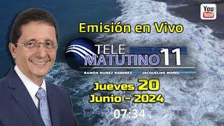 #EnVivo  /  Telematutino 11  █  Jueves  20  Junio  2024