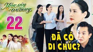 MÙA SẬY TRỔ BÔNG Tập 22 - Mẹ con Khôi mưu đồ độc chiếm gia sản nhưng ai ngờ  PHIM VIỆT NAM MỚI 2024