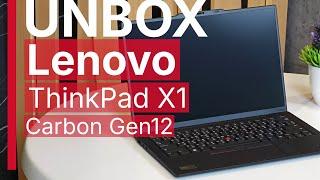 แกะกล่อง Lenovo ThinkPad X1 Carbon Gen12 Unbox