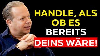 HANDLE, ALS WÄRE ES BEREITS DEINS - JOE DISPENZA MOTIVATION