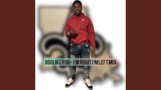 Im right im left (jigglikerob mix)